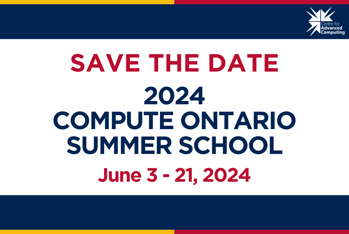 Save the Date: 2024 Compute Ontario Summer School - June 3 - 21, 2024